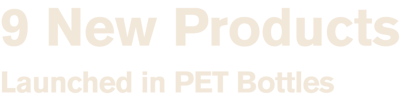 9 New Products Launched in PET Bottles