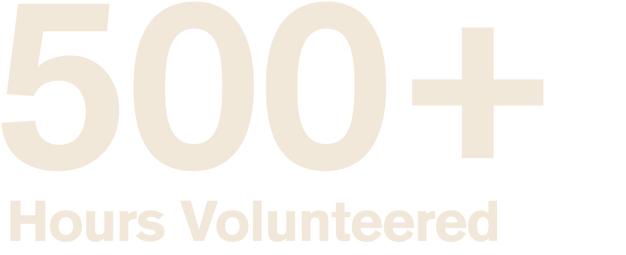 500+ Hours Volunteered